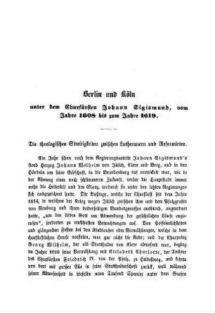 Berlin und Köln unter dem Churfürsten Johann Sigismund, vom Jahre 1608 bis zum Jahre 1619