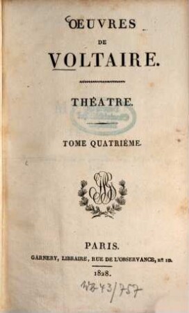 Oeuvres de Voltaire, 4. Théatre ; T. 4