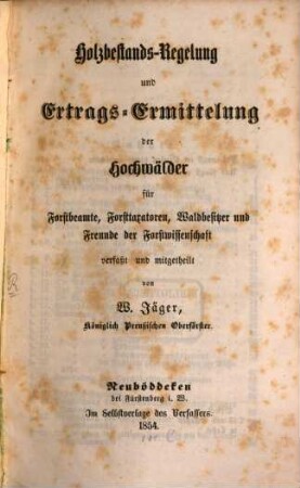Holzbestands-Regelung u. Ertrags-Ermittelung der Hochwälder ??