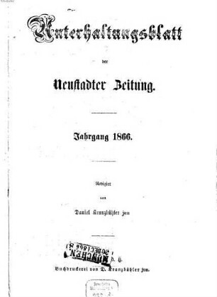 Neustadter Zeitung. Unterhaltungsblatt der Neustadter Zeitung : ältestes Amtsblatt im Amtsbezirk Neustadt a.d. Hdt.. 1866