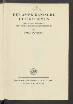 Der amerikanische Journalismus : mit einer Darstellung der journalistischen Berufsbildung