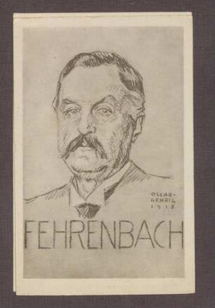 Postkarte mit einer Porträtzeichnung von Constantin Fehrenbach, gezeichnet von Oscar Gehrig, 2 mal vorhanden