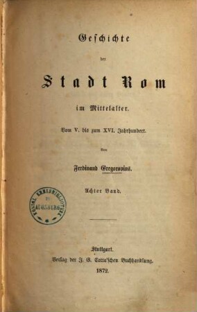 Geschichte der Stadt Rom im Mittelalter : vom 5. bis zum 16. Jahrhundert, 8