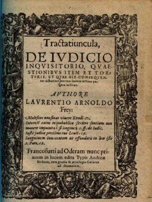 Tractatinncula, in judicio inquisitorio, quaestionibus item et torturis et quae his consequenter adhaerent