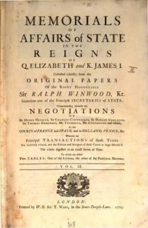 Memorials Of Affairs of State In The Reigns of Q. Elizabeth and K. James I. : In Three Volumes. 3