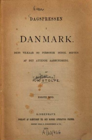 Dagspressen i Danmark : dens vilkaar og personer indtil midten af det attende aarhundrede, 1