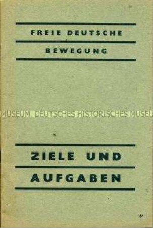 Dokumentation zur 1. Delegiertenkonferenz der Freien Deutschen Bewegung in Großbritannien, u.a. mit Reden von Felix Albin, Wilhelm Koenen und dem Aktionsprogramm