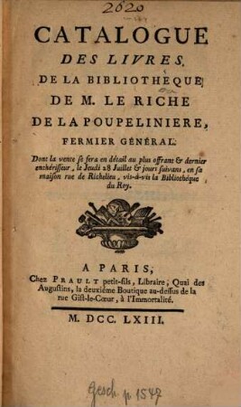 Catalogue des livres de la bibliothèque de M. Le Riche de La Poupelinière, fermier général : Dont la vente se fera ... le jeudi 28. juillet & jours suivans, en sa maison Ru de Richelieu ...