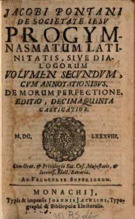 Progymnasmatum latinitatis sive dialogorum volumen ..., 2. - Ed. 15