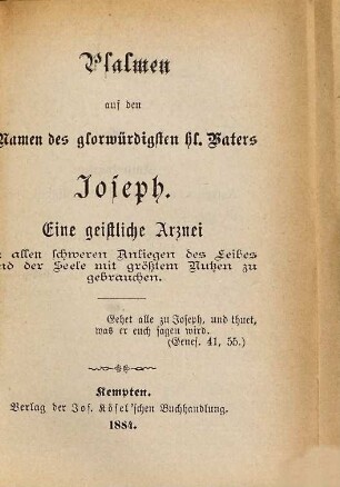 Psalmen auf den Namen des glorwürdigsten hl. Vaters Joseph : Eine geistliche Arznei in allen schweren Anliegen des Leibes u. der Seele mit größtem Nutzen zu gebrauchen