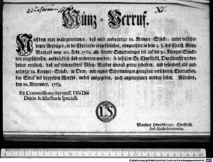 Münz-Verruf. : München, den 22. November, 1763. Ex Commissione Sereniss. Dni Dni Ducis & Electoris speciali. Matthias Ornathsperger, Churfürstl. Hof-Raths-Secretarius.