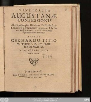 Vindicatio Augustanae Confessionis Ab impactis ipsi a Roberto Cardinale Bellarmino per summam iniuriam, Libello cui Indicii de Formula Concordiae titulum fecit, viginti & duobus mendaciis