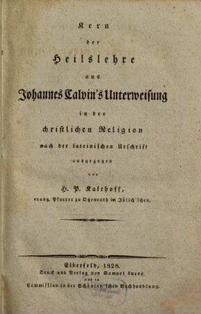 Johannes Calvin's Christliche Unterweisung in einem kernhaften Auszuge : nach der lateinischen Urschrift ausgezogen