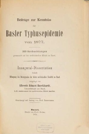 Beiträge zur Kenntniss der Basler Typhusepidemie von 1877 : 300 Beobachtungen gesammelt auf der medicinischen Klinik zu Basel
