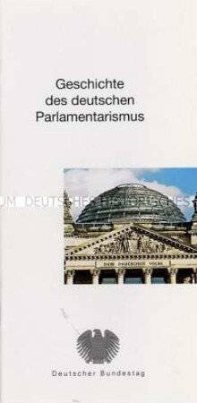 Informationsbroschüre zur Geschichte des deutschen Parlamentarismus