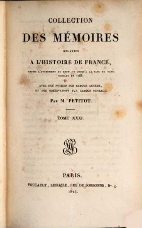 Collection des mémoires relatifs à l'histoire de France. 31, Mémoires de Gaston, Duc d'Orléans. Mémoires du Sieur de Pontis, Tome I