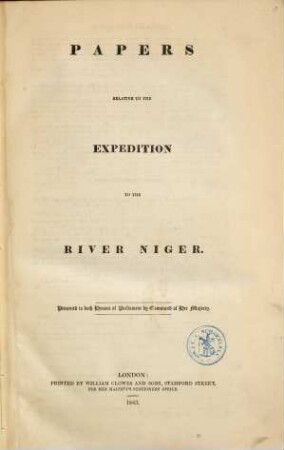 Papers relative to the expedition to the river Niger : Presented to both Houses or Parliament by command or Her Majesty