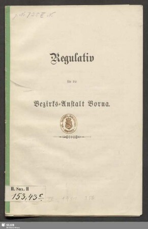 [Hauptband]: Regulativ für die Bezirks-Anstalt Borna