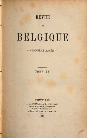 Revue de Belgique. 15 = A. 5. 1873