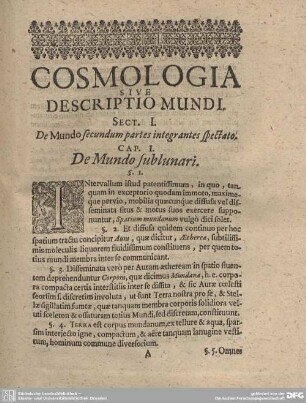 SECT. I. De Mundo secundum partes integrantes spectato.