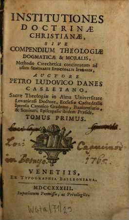 Institutiones Doctrinae Christianae, Sive Compendium Theologiae Dogmaticae & Moralis : Methodo Catechetica concinnatum ad usum Seminarii Episcopalis Iprensis, 1