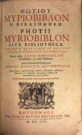 Myriobiblon sive bibliotheca librorum quos legit et censuit Photius