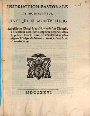 Instruction Pastorale de Monseigneur l'Evesque de Montpellier : adressé au Clergé et aux Fidèles de son Diocèse