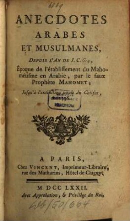 Anecdotes arabes et musulmanes depuis l'an de J. C. 614 jusqu'à l'extinction totale du Califat en 1538