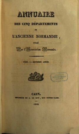 Annuaire des cinq départements de l'ancienne Normandie. 7, 7. 1841 (1840)