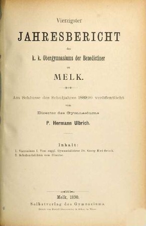 Jahresbericht des K.K. Obergymnasiums der Benedictiner zu Melk : am Schlusse des Schuljahres ... veröffentlicht. 40. 1889/90