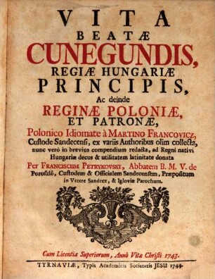 Vita beatae Cunegundis, regiae Hungariae principis ac deinde reginae Poloniae et patronae