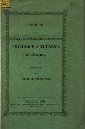 Festspiel zur Jubelfeier des hundertjährigen Geburtstages Friedrich Schiller's in München