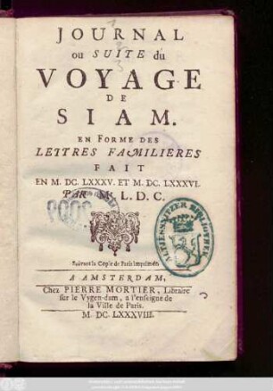 Journal ou Suite du Voyage De Siam : En Forme Des Lettres Familieres Fait En M. DC. LXXXV. Et M. DC. LXXXVI.