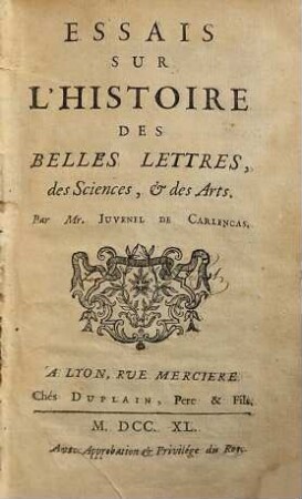 Essais Sur L'Histoire Des Belles Lettres, des Sciences, & des Arts