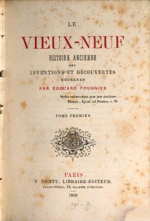 Le vieux-neuf, histoire ancienne des inventions et découvertes modernes, 1