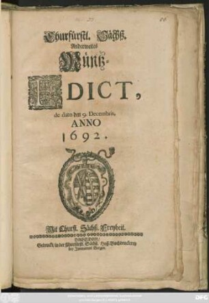 Churfürstl. Sächß. Anderweites Müntz-Edict, de dato den 9. Decembris, Anno 1692