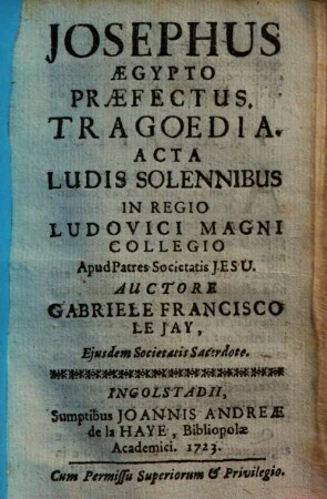 Josephus Aegypto praefectus : tragoedia acta ludis solennibus ...