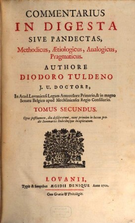 Commentarius In Digesta Sive Pandectas, Methodicus, Ætiologicus, Analogicus, Pragmaticus, 2