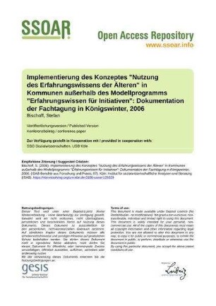 Implementierung des Konzeptes "Nutzung des Erfahrungswissens der Älteren" in Kommunen außerhalb des Modellprogramms "Erfahrungswissen für Initiativen": Dokumentation der Fachtagung in Königswinter, 2006