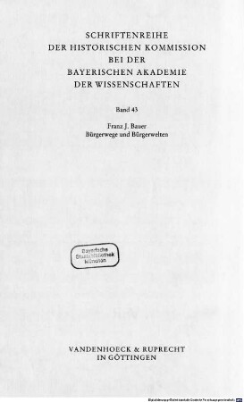 Bürgerwege und Bürgerwelten : familienbiographische Untersuchungen zum deutschen Bürgertum im 19. Jahrhundert