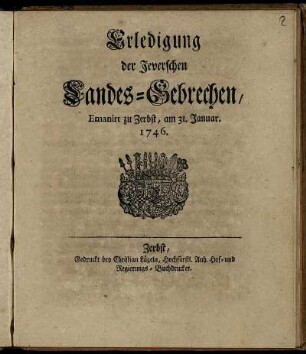 Erledigung der Jeverschen Landes-Gebrechen : Emanirt zu Zerbst, am 31. Januar. 1746.