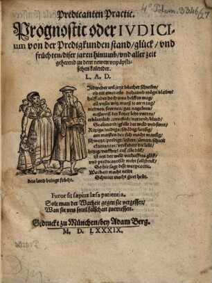 Predicanten Practic : Prognostic oder Ivdicium von der Predigkunden stand, glück vnd früchten, diser jaren hinumb, vnd aller zeit geherend zu dem newen vnpäpstischen kalender