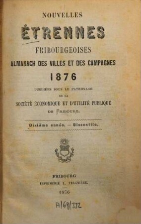 Nouvelles étrennes fribourgeoises : almanach des villes et des campagnes. 1876 = Année 10