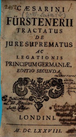 Caesarini Fürstenerii Tractatus De Jure Suprematus Ac Legationis Principum Germaniae