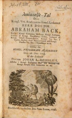 Åminnelse-Tal öfver Kongl. Vet. academiens Framl. Ledamot Herr Doctor Abrah. Baeck ... hållet ...