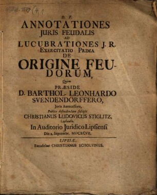Annotationes Iuris Feudalis Ad Lucubrationes I.R. Exercitatio Prima De Origine Feudorum