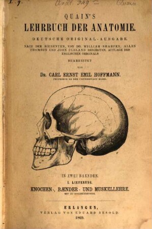 Quain's Lehrbuch der Anatomie : in 2 Bänden. I