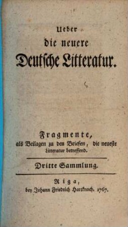 Ueber die neuere Deutsche Litteratur. 3, Fragmente, als Beilage zu den Briefen, die neueste Litteratur betreffend