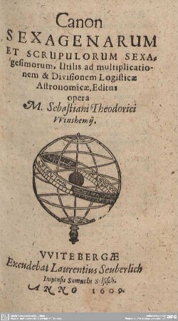 Canon Sexagenarum Et Scrupulorum Sexagesimorum, Utilis ad multiplicationem & Divisionem Logisticae Astronomicae