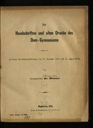 Die Handschriften und alten Drucke des Dom-Gymnasiums zu Magdeburg